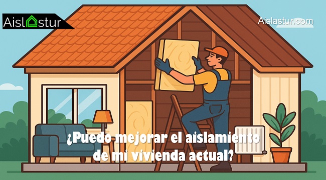Puedo mejorar el aislamiento de mi vivienda actual