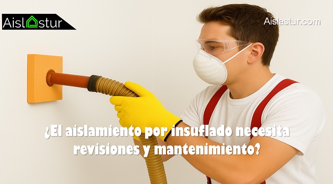 el aislamiento por insuflado necesita revisiones y mantenimiento