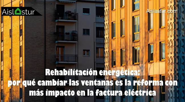 por qué cambiar las ventanas es la reforma con más impacto en la factura eléctrica